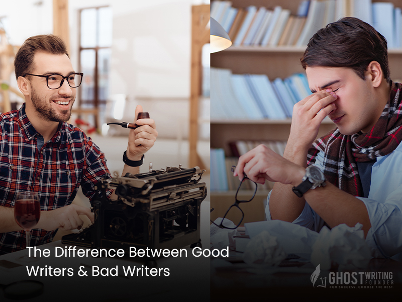 Difference Between Good Writers & Bad Writers