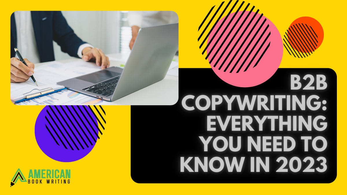 B2b Copywriting Everything You Need to Know in 2023