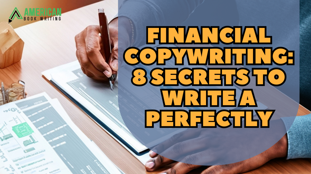 Financial Copywriting 8 Secrets To Write A Perfectly