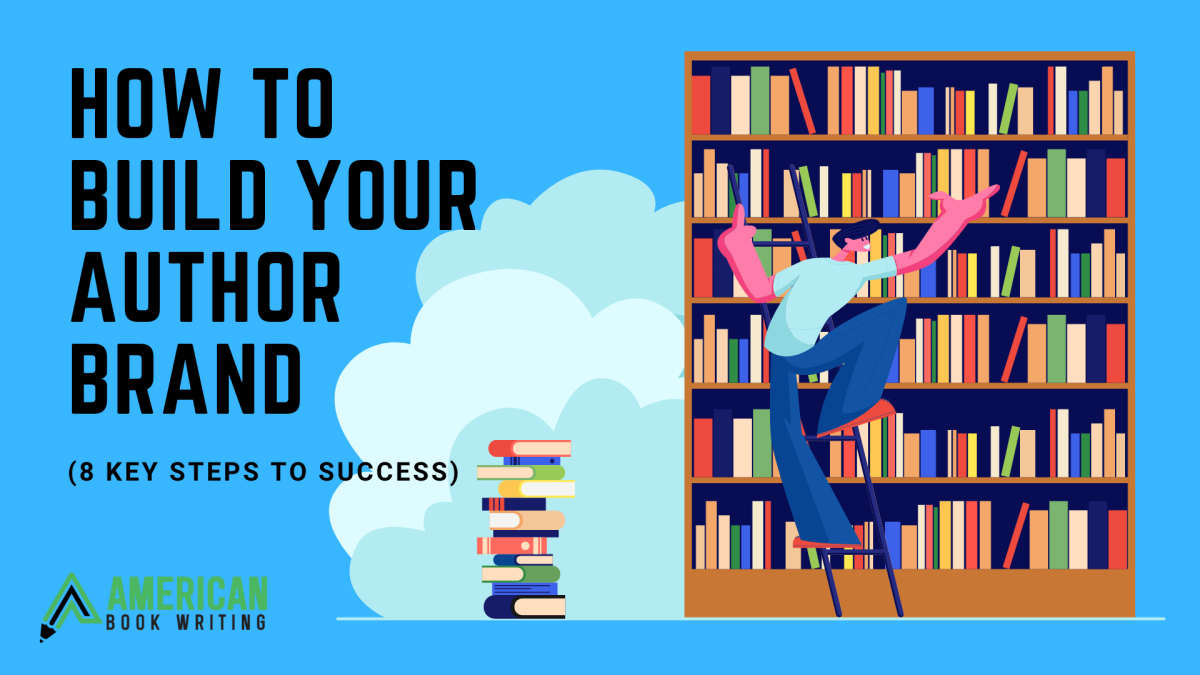How to Build Your Author Brand (8 Key Steps to Success)