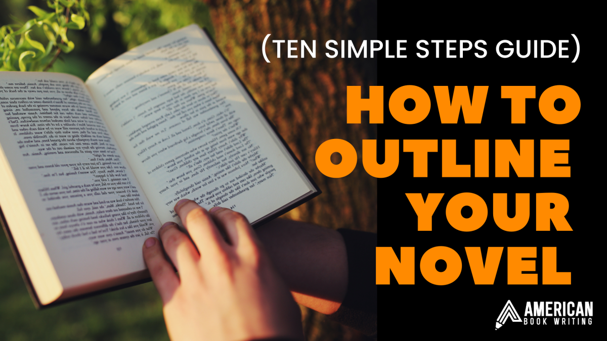 How to Outline Your Novel (Ten Simple Steps Guide