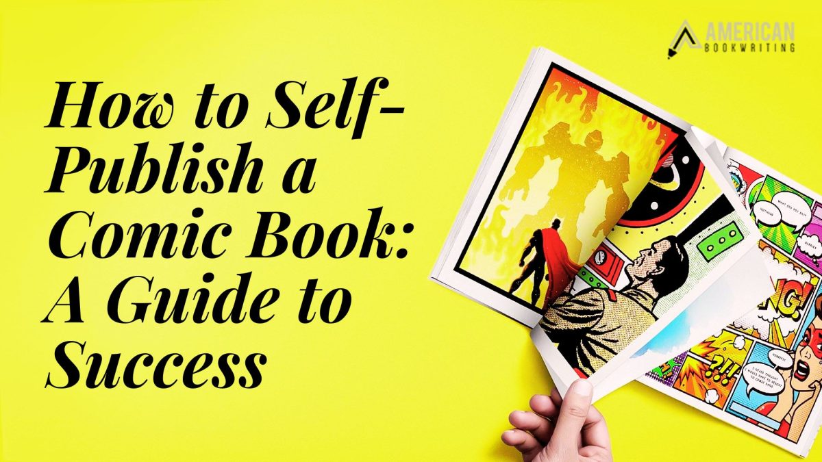 How to Self-Publish a Comic Book: A Guide to Success