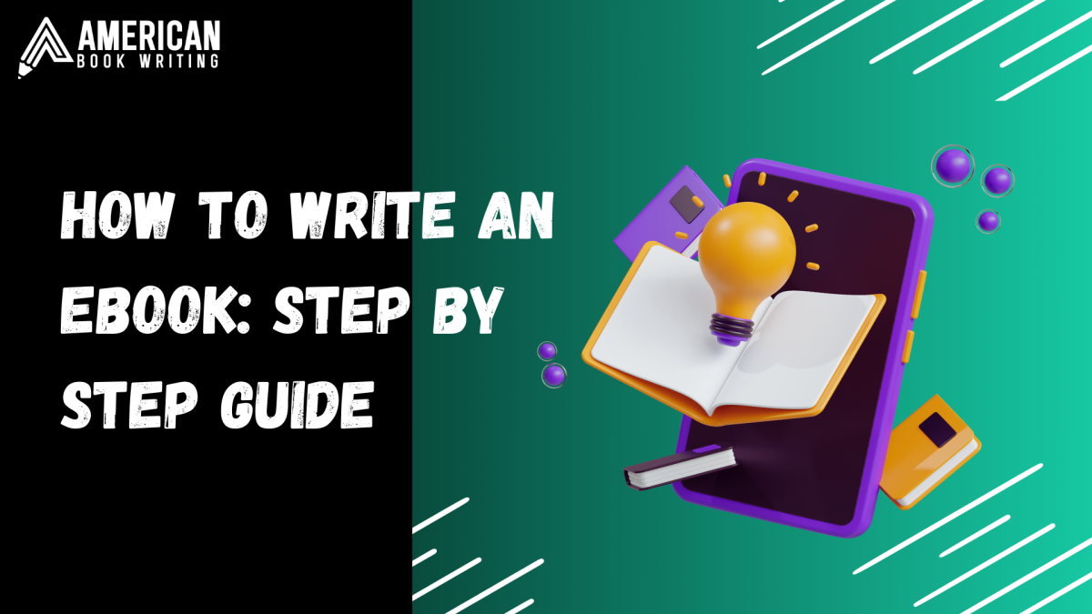 How to Write an Ebook Step By Step Guide