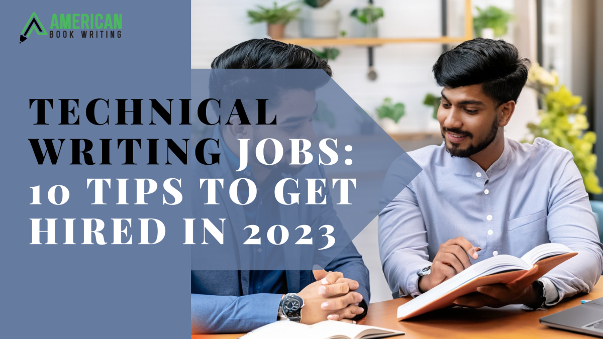 Technical Writing Jobs 10 Tips To Get Hired in 2023