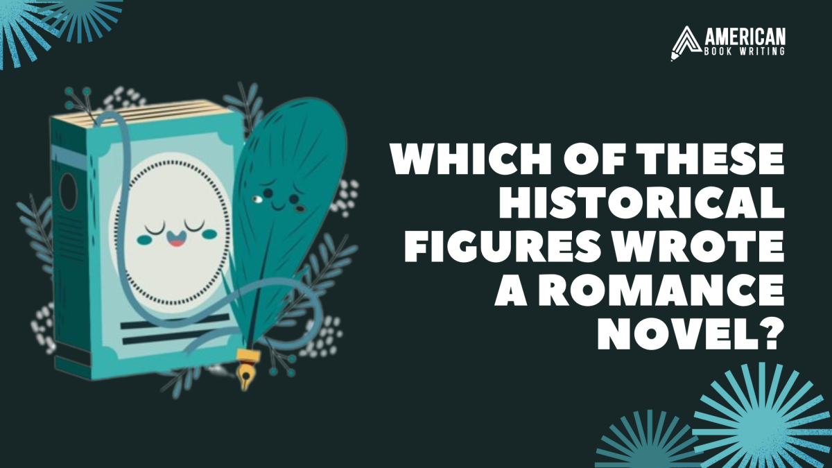 Which of these historical figures wrote a romance novel?